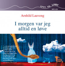 I morgen var jeg alltid en løve av Arnhild Lauveng (Nedlastbar lydbok)