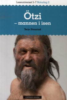 Leseuniverset 5-7 Naturfag 2: Ötzi - mannen i isen av Terje Stenstad (Heftet)