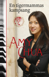 En tigermammas kampsang av Amy Chua (Innbundet)