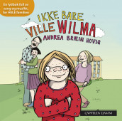 Ikke bare Ville Wilma av Andrea Bræin Hovig (Lydbok-CD)