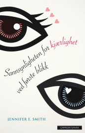 Sannsynligheten for kjærlighet ved første blikk av Jennifer E. Smith (Ebok)