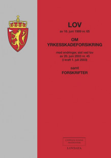 Lov om yrkesskadeforsikring m/forskrifter (Heftet)