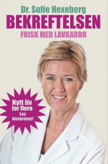Bekreftelsen - Frisk med lavkarbo av Sofie Hexeberg (Innbundet)