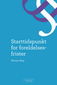 Starttidspunkt for foreldelsesfrister av Miriam Skag (Innbundet)