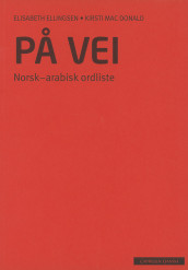 På vei Norsk-arabisk ordliste (2012) av Elisabeth Ellingsen (Heftet)
