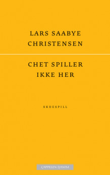 Chet spiller ikke her av Lars Saabye Christensen (Ebok)