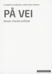 På vei Norsk-fransk ordliste (2012) av Elisabeth Ellingsen (Heftet)