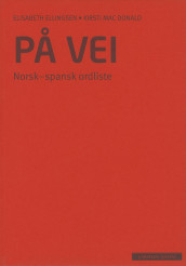 På vei Norsk-spansk ordliste (2012) av Elisabeth Ellingsen (Heftet)