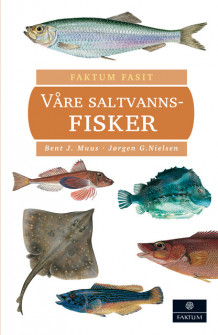 Våre saltvannsfisker av Bent J. Muus og Jørgen G. Nielsen (Innbundet)
