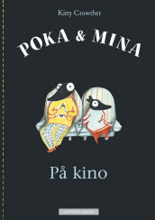 Poka & Mina. På kino av Kitty Crowther (Innbundet)