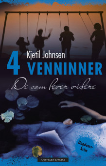 4 Venninner 10: De som lever videre av Kjetil Johnsen (Innbundet)