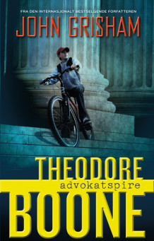 Theodore Boone. Advokatspire av John Grisham (Heftet)