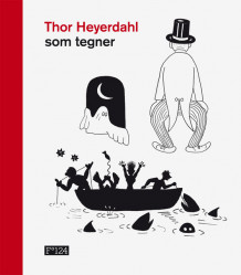 Thor Heyerdahl som tegner (Innbundet)