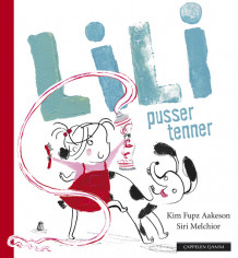 LILI pusser tenner av Kim Fupz Aakeson (Innbundet)