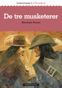 Leseuniverset 5-7 Klassikere: De tre musketerer av Alexandre Dumas (Heftet)