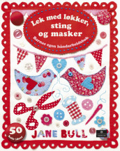 Lek med løkker, sting og masker av Jane Bull (Innbundet)