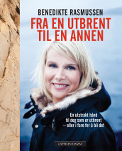 Fra en utbrent til en annen av Benedikte Rasmussen (Ebok)