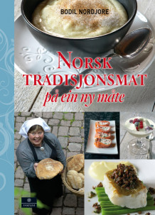 Norsk tradisjonsmat på ein ny måte av Bodil Nordjore (Innbundet)