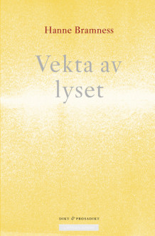 Vekta av lyset av Hanne Bramness (Innbundet)