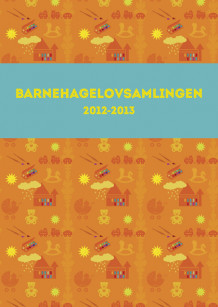 Barnehagelovsamlingen 2012-2013 (Heftet)
