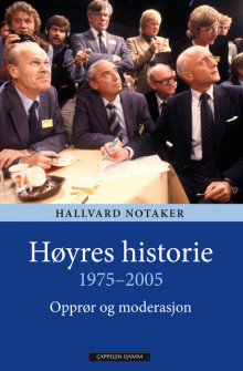 Høyres historie 1975-2005 av Hallvard Notaker (Innbundet)