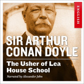 The Usher of Lea House School av Sir Arthur Conan Doyle (Nedlastbar lydbok)
