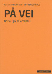 På vei Norsk-gresk ordliste (2012) av Elisabeth Ellingsen (Heftet)