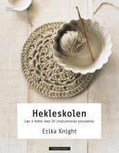 Hekleskolen av Erika Knight (Fleksibind)