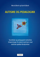 Autisme og pedagogikk av Kamil Øzerk og Meral Øzerk (Heftet)