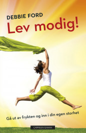 Lev modig! av Debbie Ford (Heftet)