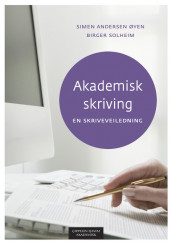 Akademisk skriving - en skriveveiledning av Anders Johansen, Birger Solheim og Simen Andersen Øyen (Heftet)