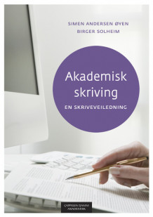 Akademisk skriving - en skriveveiledning av Simen Andersen Øyen, Birger Solheim og Anders Johansen (Heftet)