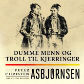 Dumme menn og troll til kjerringer av Peter Christen Asbjørnsen (Nedlastbar lydbok)