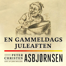 En gammeldags juleaften av Peter Christen Asbjørnsen (Nedlastbar lydbok)