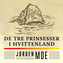 De tre prinsesser i Hvittenland av Jørgen Moe (Nedlastbar lydbok)