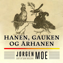 Hanen, gauken og århanen av Jørgen Moe (Nedlastbar lydbok)