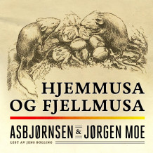 Hjemmusa og fjellmusa av Peter Christen Asbjørnsen og Jørgen Moe (Nedlastbar lydbok)