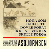 Høna som skulle til Dovre forat ikke allverden skulle forgå av Peter Christen Asbjørnsen (Nedlastbar lydbok)
