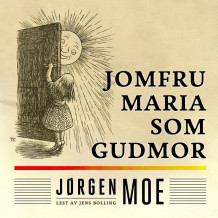 Jomfru Maria som gudmor av Jørgen Moe (Nedlastbar lydbok)