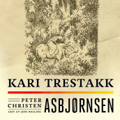 Kari Trestakk av Peter Christen Asbjørnsen (Nedlastbar lydbok)