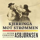 Kjerringa mot strømmen av Peter Christen Asbjørnsen (Nedlastbar lydbok)