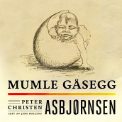Mumle Gåsegg av Peter Christen Asbjørnsen (Nedlastbar lydbok)