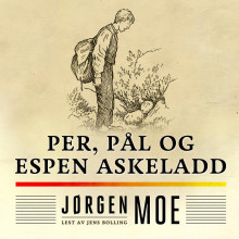 Per, Pål og Espen Askeladd av Jørgen Moe og Peter Christen Asbjørnsen (Nedlastbar lydbok)