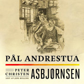 Pål Andrestua av Peter Christen Asbjørnsen (Nedlastbar lydbok)