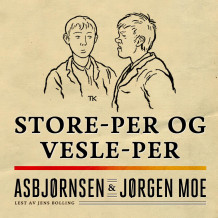 Store-Per og Vesle-Per av Peter Christen Asbjørnsen og Jørgen Moe (Nedlastbar lydbok)