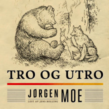 Tro og utro av Jørgen Moe (Nedlastbar lydbok)