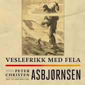 Veslefrikk med fela av Peter Christen Asbjørnsen (Nedlastbar lydbok)