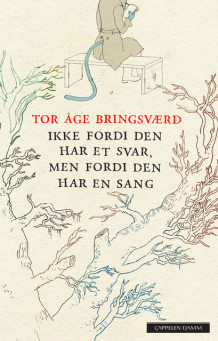 Ikke fordi den har et svar, men fordi den har en sang av Tor Åge Bringsværd (Ebok)