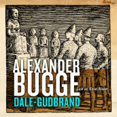 Dale-Gudbrand av Alexander Bugge (Nedlastbar lydbok)