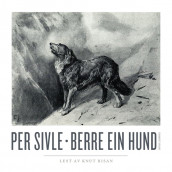 Berre ein hund av Per Sivle (Nedlastbar lydbok)
